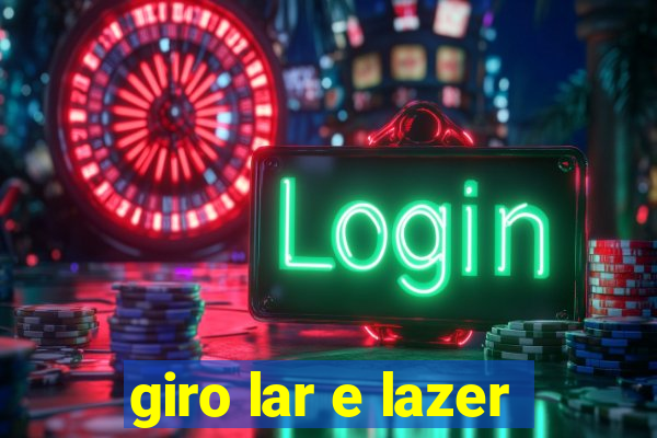 giro lar e lazer